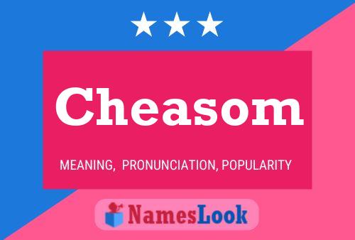 Cheasom Name Poster