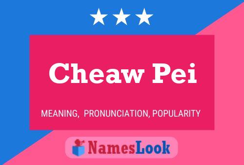 Cheaw Pei Name Poster