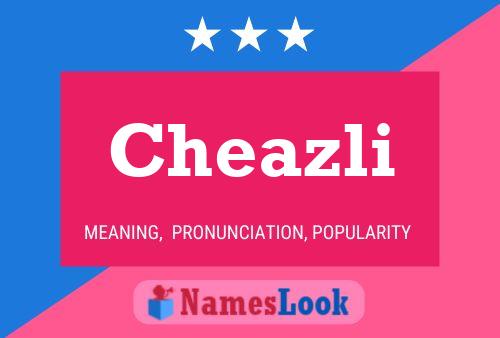 Cheazli Name Poster