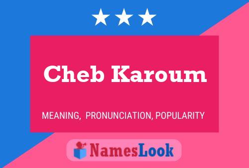 Cheb Karoum Name Poster