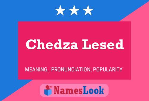 Chedza Lesed Name Poster