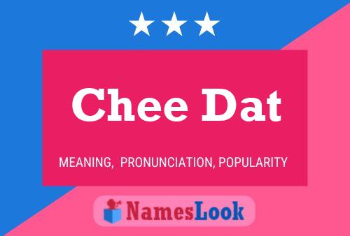 Chee Dat Name Poster