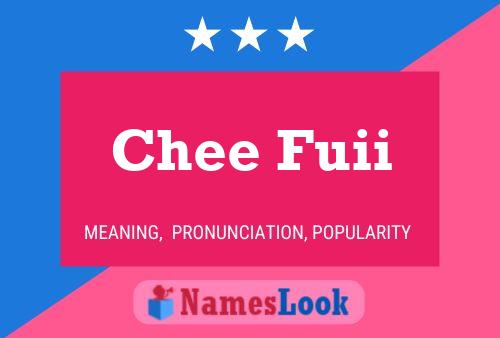 Chee Fuii Name Poster