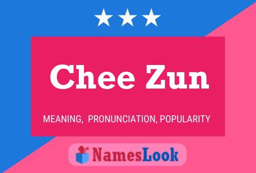 Chee Zun Name Poster