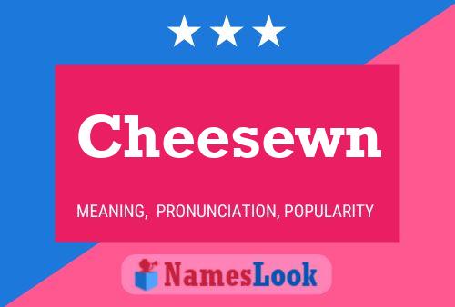 Cheesewn Name Poster