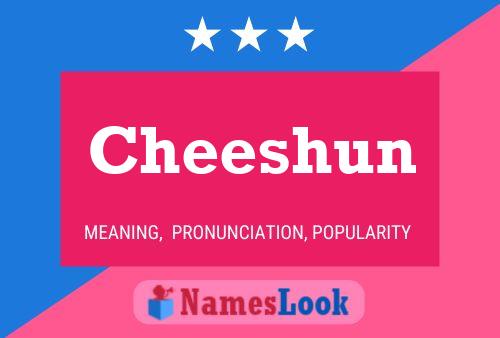 Cheeshun Name Poster