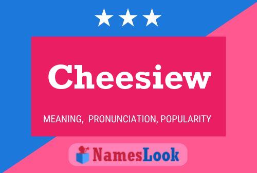 Cheesiew Name Poster