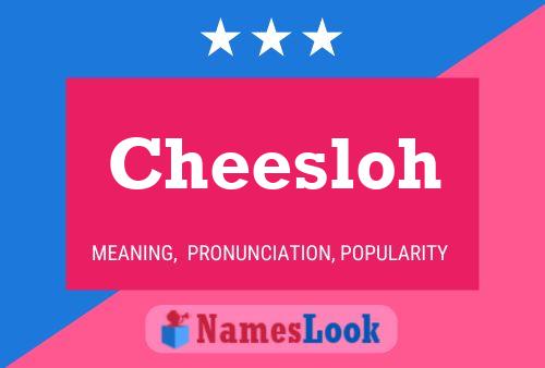 Cheesloh Name Poster