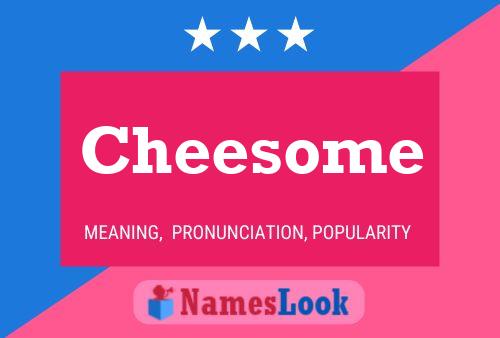 Cheesome Name Poster