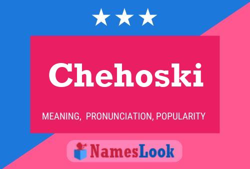 Chehoski Name Poster