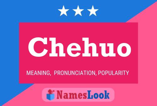 Chehuo Name Poster