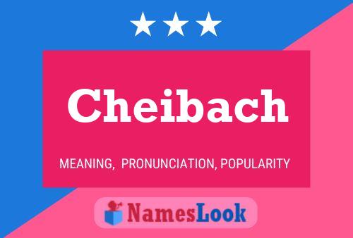 Cheibach Name Poster