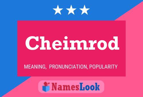 Cheimrod Name Poster