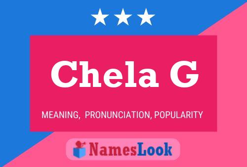 Chela G Name Poster