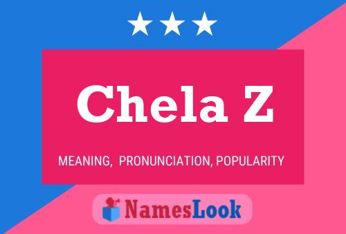 Chela Z Name Poster