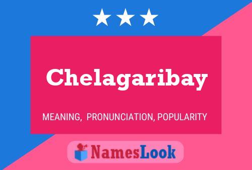 Chelagaribay Name Poster