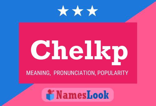 Chelkp Name Poster