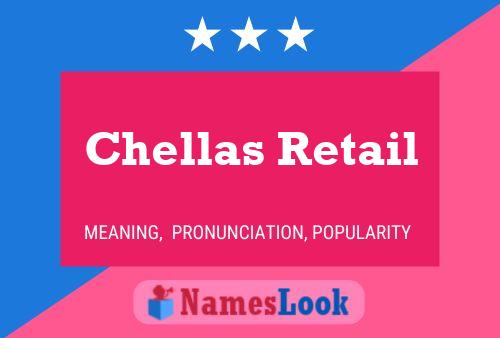 Chellas Retail Name Poster