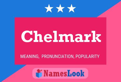 Chelmark Name Poster