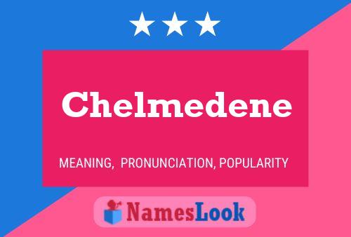 Chelmedene Name Poster