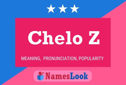 Chelo Z Name Poster