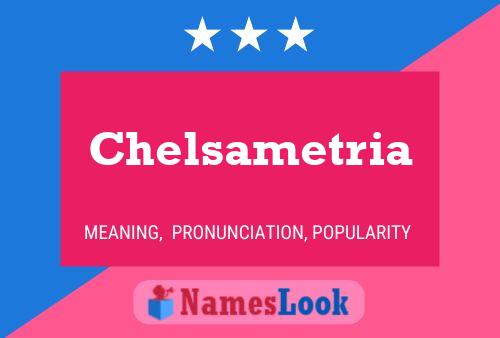 Chelsametria Name Poster