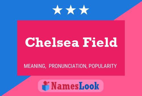 Chelsea Field Name Poster