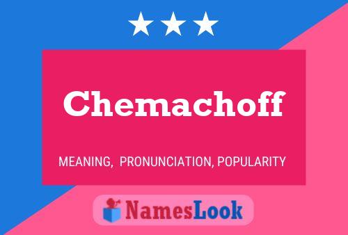 Chemachoff Name Poster