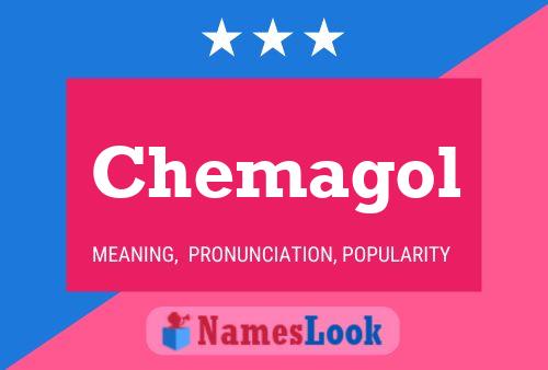 Chemagol Name Poster