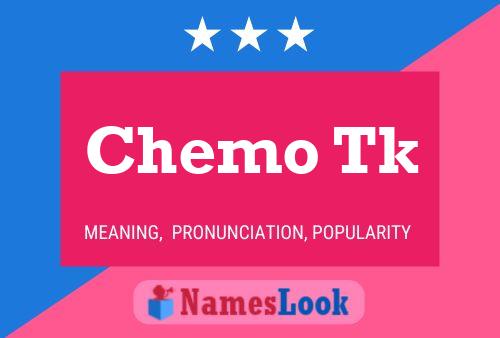 Chemo Tk Name Poster