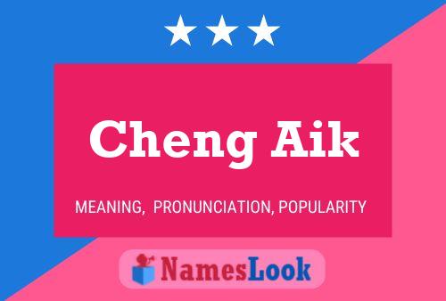 Cheng Aik Name Poster