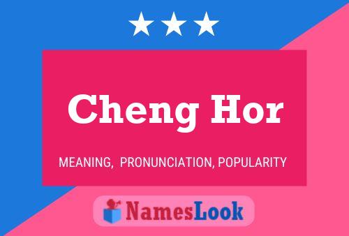 Cheng Hor Name Poster