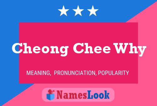 Cheong Chee Why Name Poster