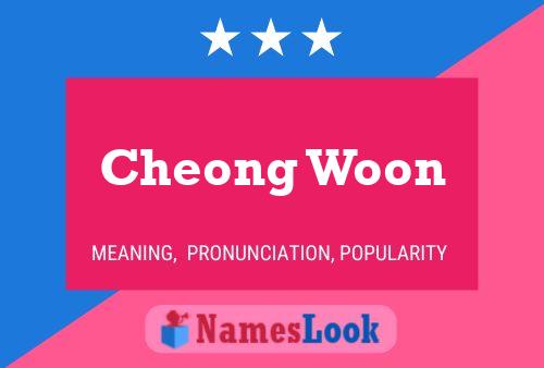 Cheong Woon Name Poster