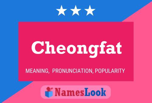 Cheongfat Name Poster