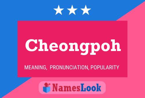 Cheongpoh Name Poster