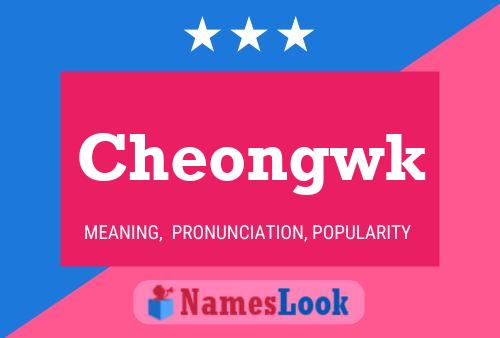 Cheongwk Name Poster