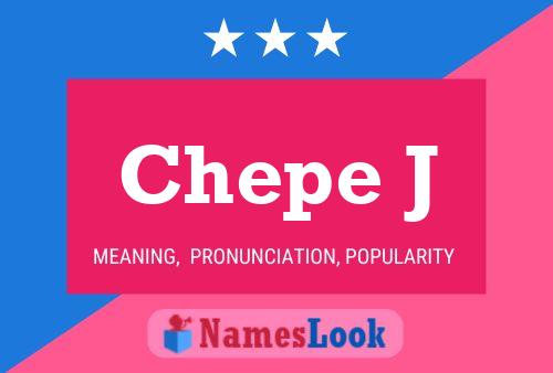 Chepe J Name Poster