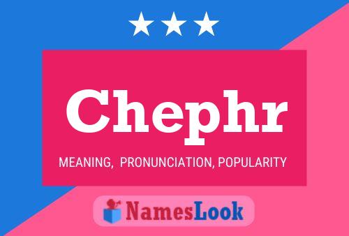 Chephr Name Poster