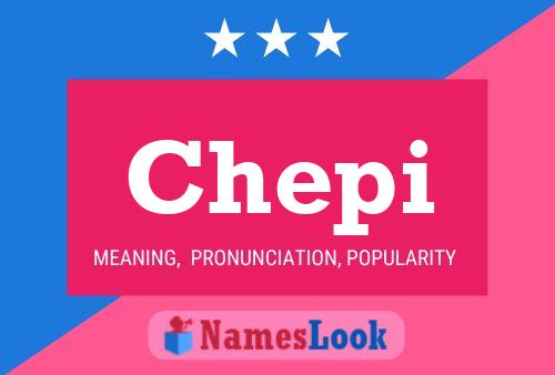 Chepi Name Poster