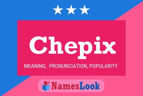 Chepix Name Poster