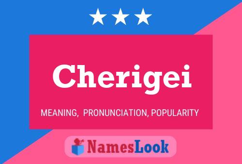 Cherigei Name Poster