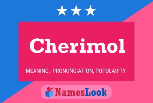 Cherimol Name Poster