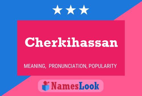 Cherkihassan Name Poster