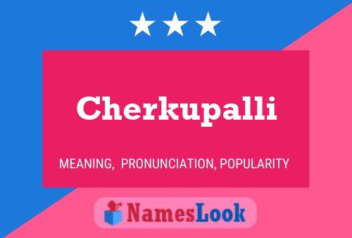 Cherkupalli Name Poster