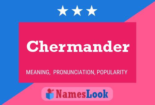 Chermander Name Poster