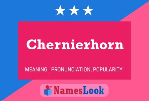 Chernierhorn Name Poster