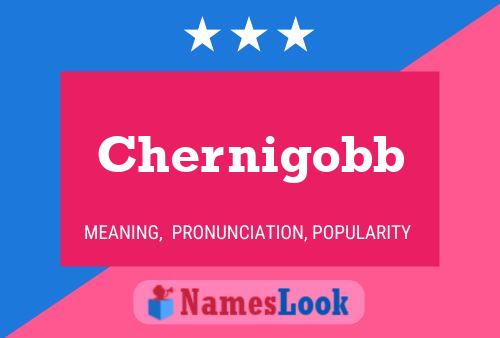 Chernigobb Name Poster