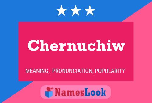 Chernuchiw Name Poster