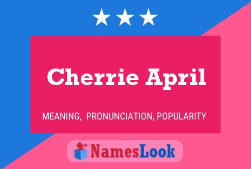 Cherrie April Name Poster